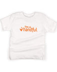 I'm a Handful Little Kid Tees and Onesies (24M/4T/5T)