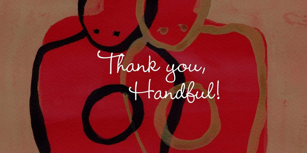 Thank you, Handful!